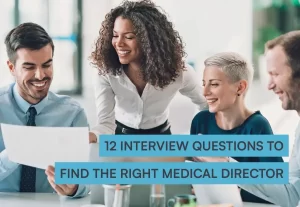 12 medical director interview questions to find the right candidate