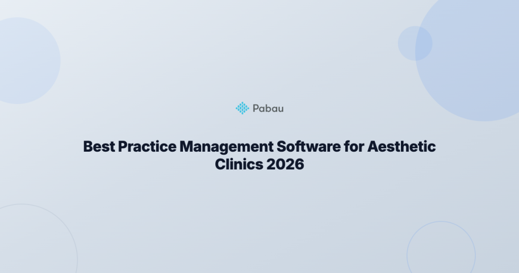 Best Practice Management Software For Aesthetic Clinics