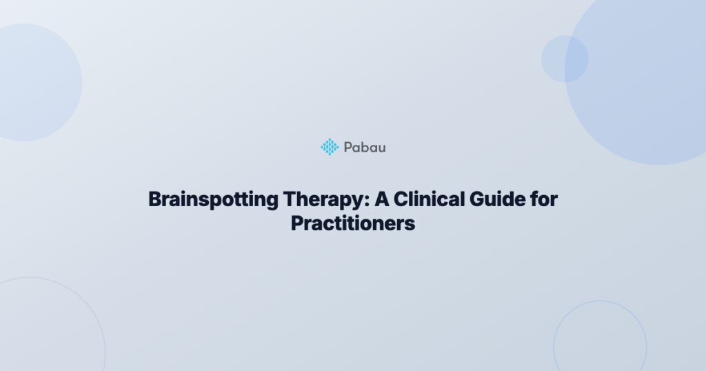 Brainspotting Therapy: A Clinical Guide for Practitioners