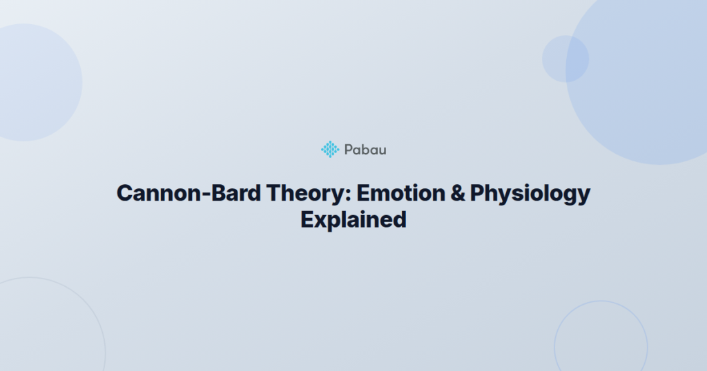 Cannon-Bard Theory: Emotion & Physiology Explained