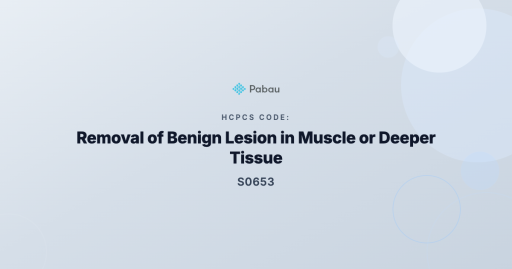 Ccsd Code S0653 Removal Of Benign Lesion In Muscle Or Deeper Tissue Excluding Lipoma