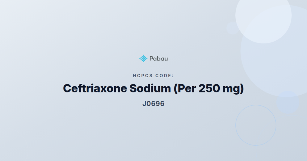 Hcpcs Code J0696 Ceftriaxone Sodium Injection Per 250 Mg