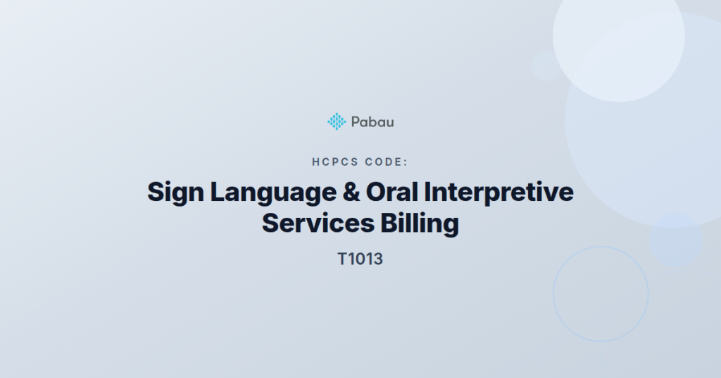 Hcpcs Code T1013 Sign Language Or Oral Interpretive Services Per 15 Minutes