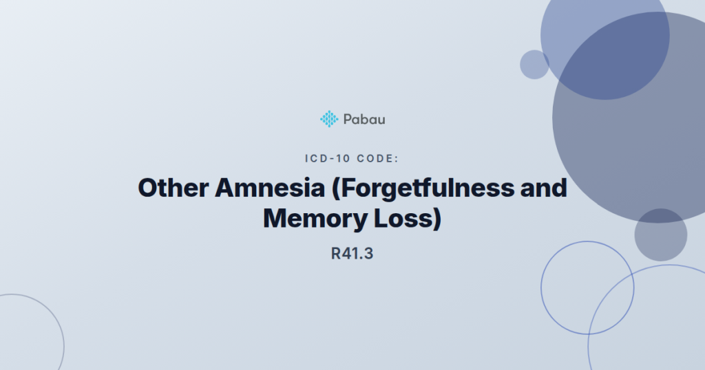 Icd 10 Code R413 Other Amnesia Forgetfulness And Memory Loss