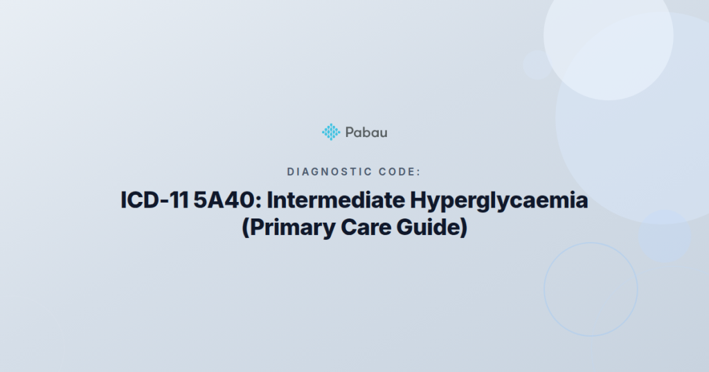 Icd 11 5a40 Intermediate Hyperglycaemia Primary Care Guide