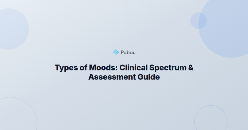 Types of Moods: Clinical Spectrum & Assessment Guide