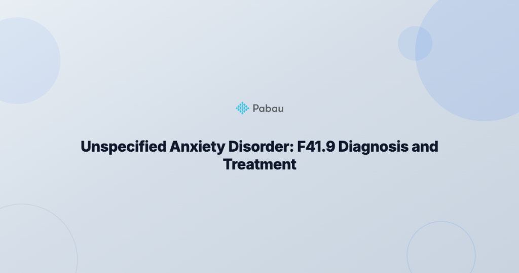 Unspecified Anxiety Disorder: F41.9 Diagnosis, Coding & Treatment